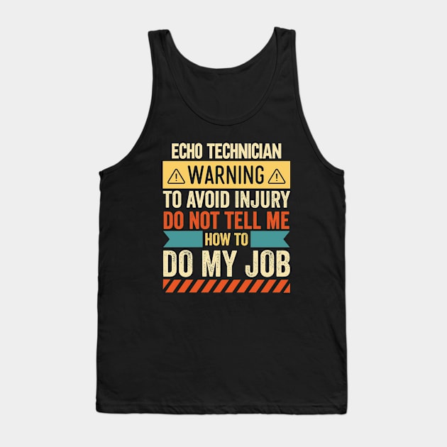 Echo Technician Warning Tank Top by Stay Weird